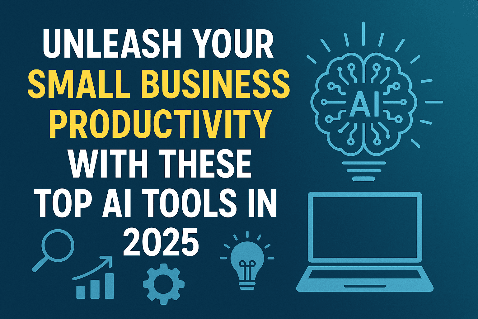 Unleash Your Small Business Productivity with These Top AI Tools in 2025
